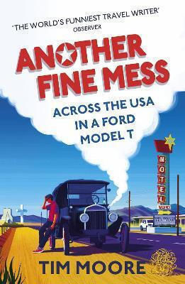 Another Fine Mess Tim Moore Press Another Fine Mess Tim Moore Press