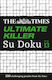 Ultimate Killer Su Doku Book 13: 200 Of The Deadliest Su Doku Puzzles ( Su Doku) Mind Games
