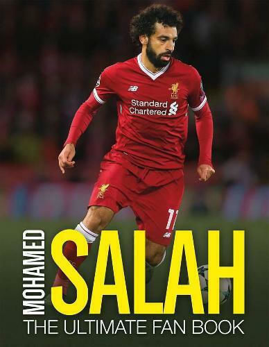 Mohamed Salah: The Ultimate Fan Book Adrian Besley Books Ltd
