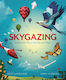Skygazing: Explore The Sky In The Day And Night Anna Claybourne Editions