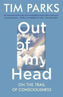Out Of My Head: On The Trail Of Consciousness Vintage Out Of My Head: On The Trail Of Consciousness Vintage