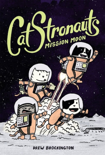 Catstronauts: Mission Moon Drew Brockington , Young Readers 2017
