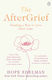 The Aftergrief: Finding A Way To Live After Loss Hope Edelman Books Ltd