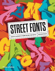 Street Fonts: Graffiti Alphabets From Around The Claudia Walde Thames & Hudson Ltd