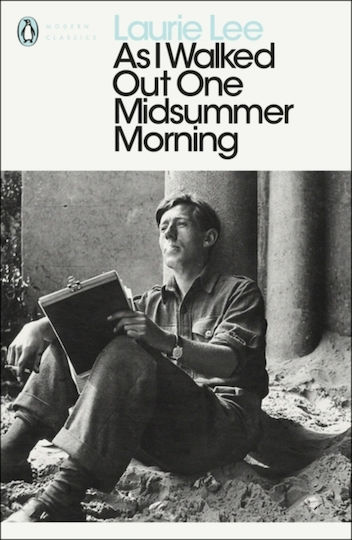 As I Walked Out One Midsummer Morning Laurie Lee Classics