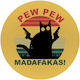 Koupakoupa Pew Pew Madafakas Мишка Пад (200мм) KP_11366_MOUSEPAD-ROUND