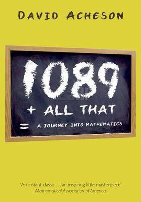 1089 And All That: A Journey Into Mathematics David Acheson