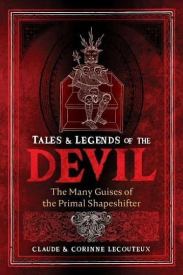 Tales And Legends Of The Devil: The Many Guises Of The Primal Shapeshifter Corinne Lecouteux Tales And Legends Of The Devil: The Many Guises Of The Primal Shapeshifter Corinne Lecouteux