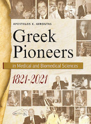 Greek Pioneers In Medical And Biomedical Sciences 1821-2021