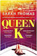 Queen K