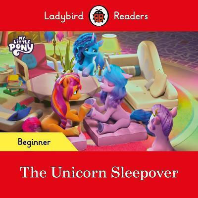 Readers Beginner Level - My Little Pony - the Unicorn Sleepover (elt Graded Reader)