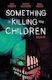 Something Is Killing Children, Vol. 6