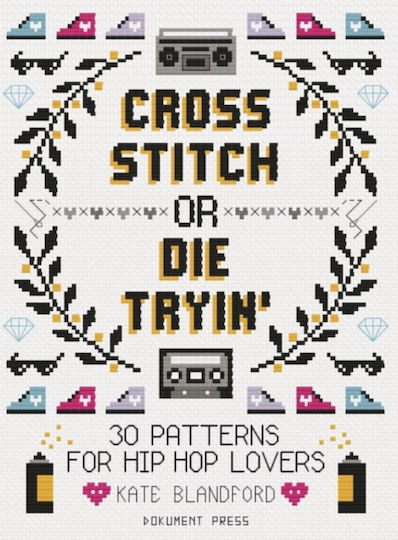 Cross Stitch Or Die Tryin' Kate Blandford