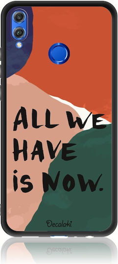 All We Have Is Now Back Cover Silicon Multicolor (Honor 8X)