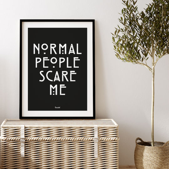 Normal People Scare Me Rahmen Papier 30x40cm