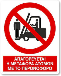 Panou Autoadeziv "Interzis Transportul de persoane cu stivuitorul " Panou Autoadeziv "Interzis Transportul de persoane cu stivuitorul "