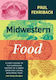 Midwestern Food: A Chef’s Guide To The Surprising History Of A Great American Cuisine, With More Than 100 Tasty Recipes Paul Fehribach 1114