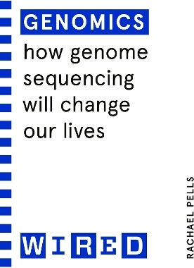 Genomics (wired Guides): How Genome Sequencing Will Change Our Lives ()