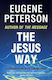 The Jesus Way: A Conversation In Following Jesus Eugene Peterson 2009