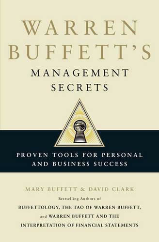 Warren Buffett's Management Secrets: Proven Tools For Personal And Business Success David Clark Ltd 2012