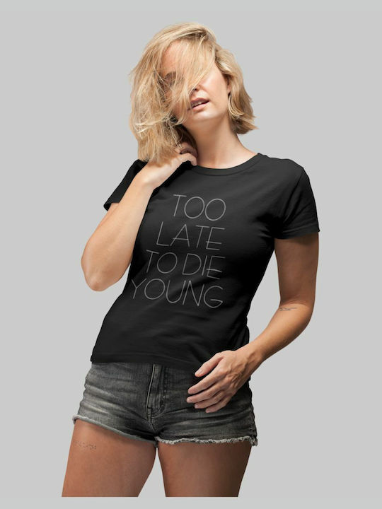 TKT Too Late To Die Young W Women's T-shirt Black
