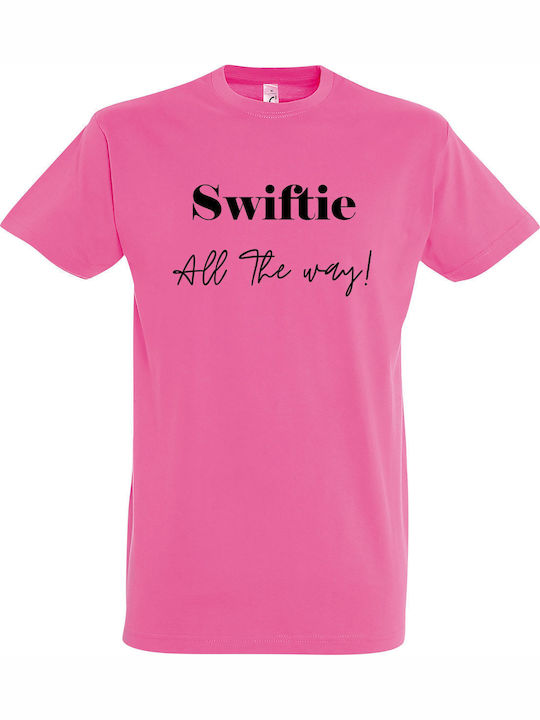 Swiftie All The Way Taylor Swift Fan Tricou Roz...