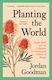 Planting The World