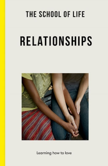 School of Life: Relationships School of Life: Relationships