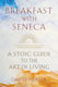 Breakfast With Seneca