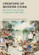 Creators Of Modern China