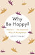 Why be Happy?