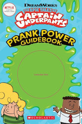 Epic Tales Of Captain Underpants: Prank Power Guidebook