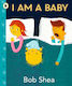 I Am A Baby