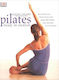 Pilates - Body In Motion: Srteamline Your Body, Focus Your Mind With Classic Mat Exercises To Do At Home