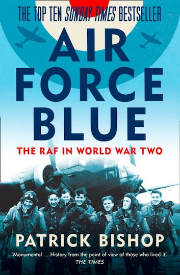 Air Force Blue: The Raf In World War Two Patrick Bishop