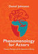 Phenomenology For Actors