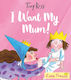 I Want My Mum!