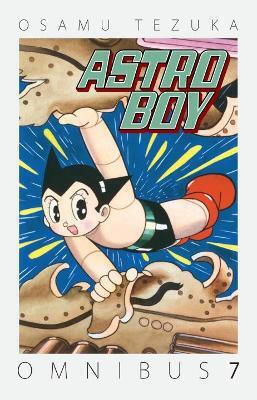 Astro Boy Omnibus Volume 7 Osamu Tezuka, Osamu Tezuka Astro Boy Omnibus Volume 7 Osamu Tezuka, Osamu Tezuka