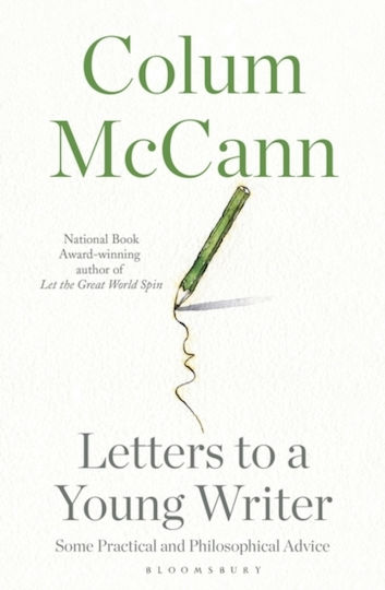 Letters To A Young Writer Colum Mccann