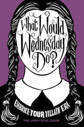 What Would Wednesday Do?