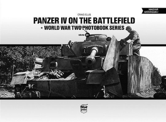 Panzer Iv On The Battlefield: World War 2 Photobook Series