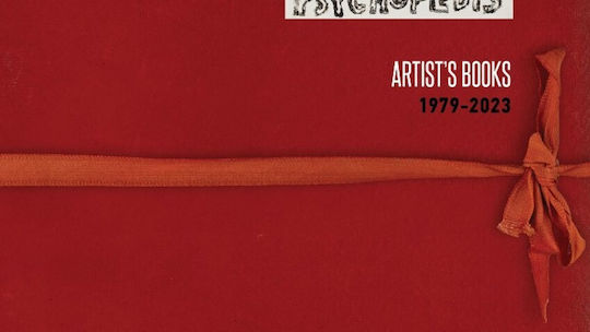 Γιάννης Ψυχοπαίδης: Artist’s Books 1979-2023 Γιάννης Ψυχοπαίδης: Artist’s Books 1979-2023