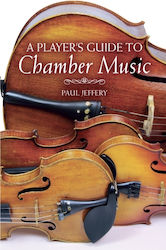 Player's Guide To Chamber Music