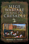 Siege Warfare During The Crusades