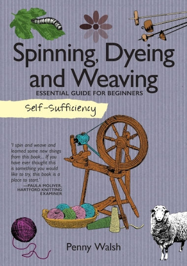 Self-sufficiency: Spinning, Dyeing & Weaving