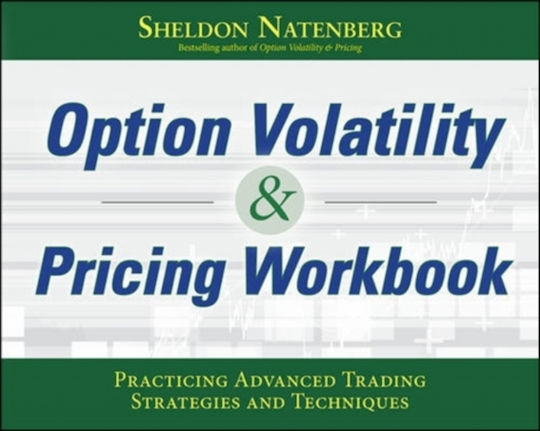 Option Volatility & Pricing Workbook: Practicing Advanced Trading Strategies And Techniques
