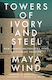 Towers Of Ivory And Steel