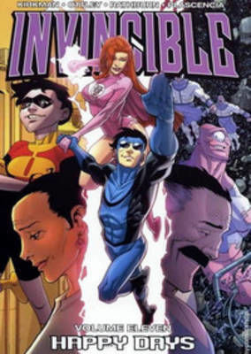 Invincible Volume 11: Happy Days Robert Kirkman Bd. 11