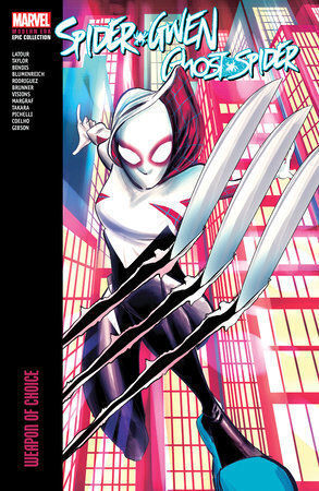 Spider-Gwen: Ghost-spider Modern Era Epic Collection, Vol. 2 Weapon Of Choice Spider-Gwen: Ghost-spider Modern Era Epic Collection, Vol. 2 Weapon Of Choice