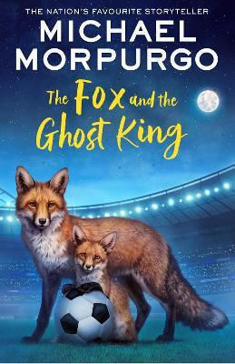The Fox And The Ghost King Michael Morpurgo
